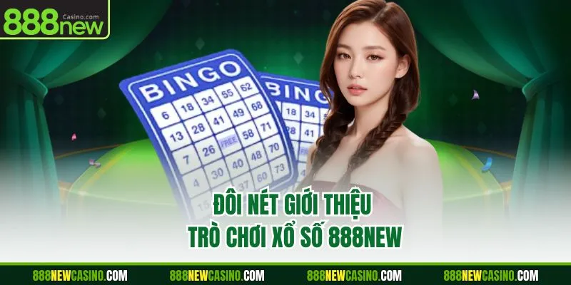 Đôi nét giới thiệu trò chơi xổ số 888NEW